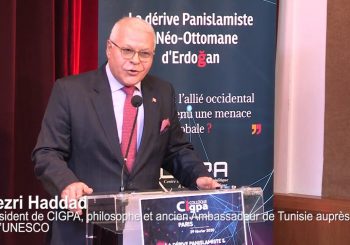 Mezri Haddad : « La dérive panislamiste et néo-ottomane d’Erdogan » Colloque CIGPA 29 février 2020.